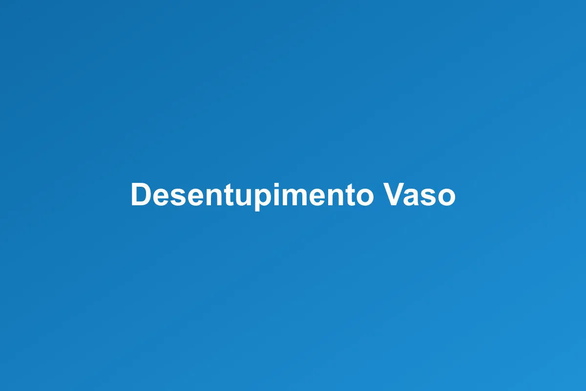 Desentupimento de vaso sanitário em Goiânia